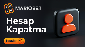 Mariobet Hesap Kapatma İşlemi
